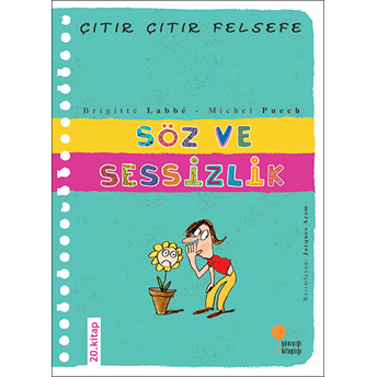 Çıtır Çıtır Felsefe 20 - Söz Ve Sessizlik Brigitte Labbe