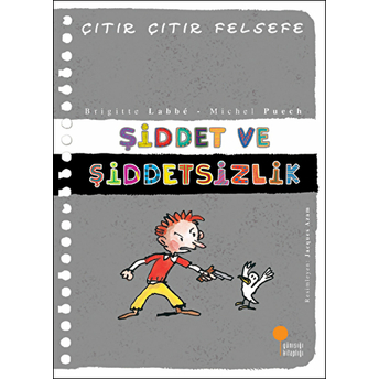 Çıtır Çıtır Felsefe 22 - Şiddet Ve Şiddetsizlik Brigitte Labbe