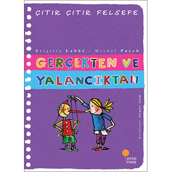 Çıtır Çıtır Felsefe 3 - Gerçekten Ve Yalancıktan Brigitte Labbe