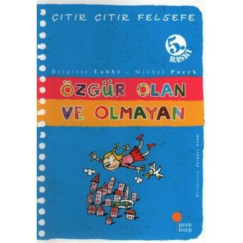 Çıtır Çıtır Felsefe 9 - Özgür Olan Ve Olmayan Brigitte Labbe