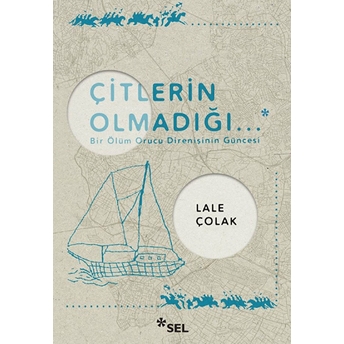 Çitlerin Olmadığı... Lale Çolak