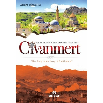 Civanmert - Gerçek Bir Kahramanın Hikayesi Adem Dönmez