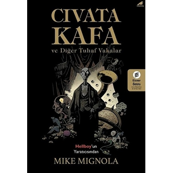 Civata Kafa Ve Diğer Tuhaf Vakalar Mike Mignola