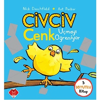 Civciv Cenk Uçmayı Öğreniyor (3 Boyutlu Kitap) Nick Denchfield