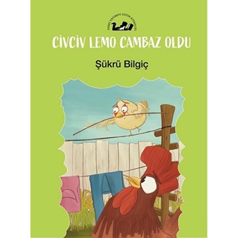 Civciv Lemo Cambaz Oldu Şükrü Bilgiç