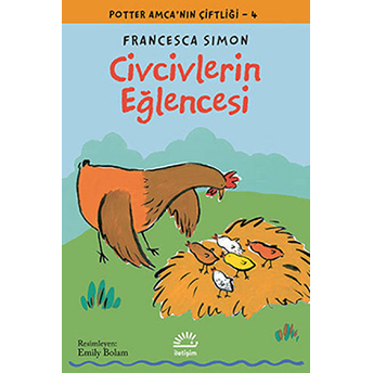 Civcivlerin Eğlencesi / Potter Amca'nın Çiftliği -4 Francesca Simon