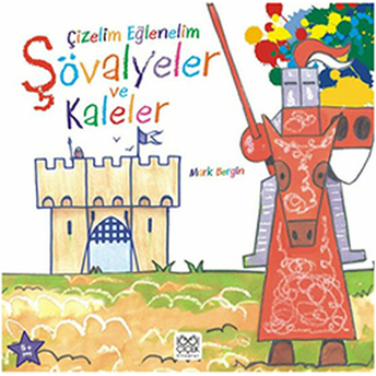 Çizelim Eğlenelim - Şövalyeler Ve Kaleler Mark Bergin