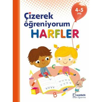 Çizerek Öğreniyorum - Harfler 4-5 Yaş Kolektif