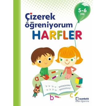 Çizerek Öğreniyorum - Harfler- 5-6 Yaş Kolektif