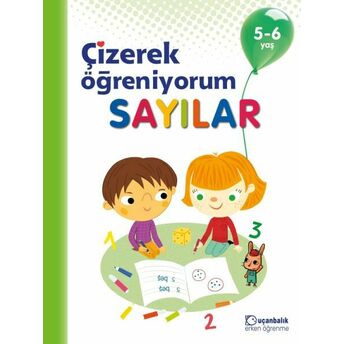 Çizerek Öğreniyorum Sayılar 5-6 Yaş Kolektif