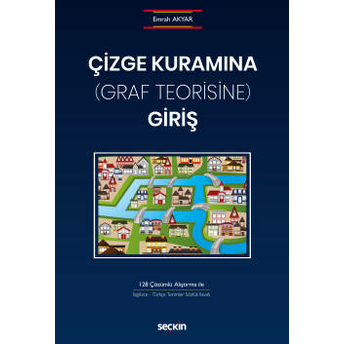 Çizge Kuramına (Graf Teorisine) Giriş Emrah Akyar