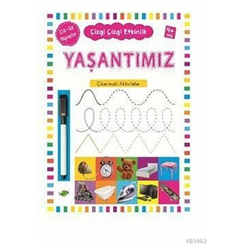 Çizgi Çizgi Etkinlik - Yaşantımız (4 Yaş) Kolektif