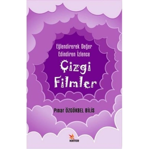 Çizgi Filmler - Eğlendirerek Değer Edindiren Izlence - Pınar Özgökbel Bilis