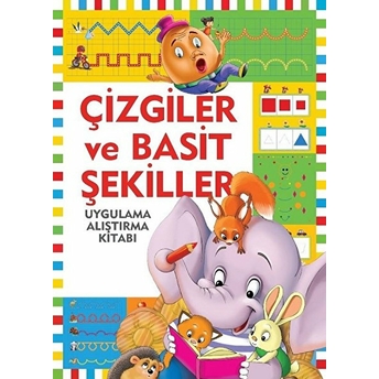 Çizgiler Ve Basit Şekiller / Uygulama - Alıştırma Kitabı