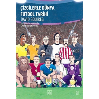 Çizgilerle Dünya Futbol Tarihi David Squires