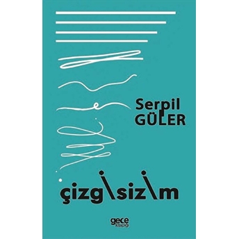 Çizgisizim - Serpil Güler