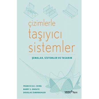 Çizimlerle Taşıyıcı Sistemler Barry S. Onouye