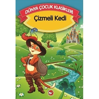 Çizmeli Kedi (Düz Yazılı) / Dünya Çocuk Klasikleri Charles Perrault