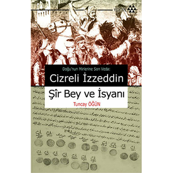 Cizreli Izzeddin Şir Bey Ve Isyanı Tuncay Öğün