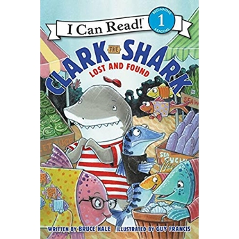 Clark The Shark: Lost And Found Bruce Hale