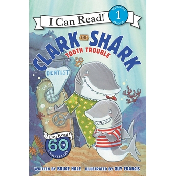 Clark The Shark: Tooth Trouble Bruce Hale