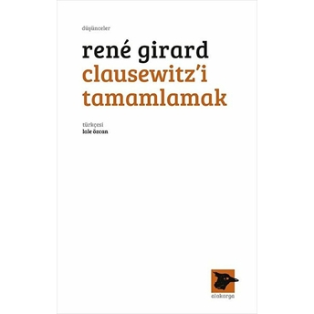 Clausewitz’i Tamamlamak Rene Girard