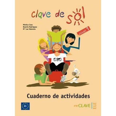 Clave De Sol 1 Cuaderno De Actividades (Etkinlik Kitabı) 10-13 Yaş Ispanyolca Temel Seviye Monica Caso