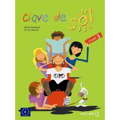 Clave De Sol 3 Libro Del Alumno (Ders Kitabı) 10-13 Yaş Ispanyolca Orta Seviye-Beatriz Rodriguez