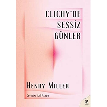 Clichy'de Sessiz Günler Henry Miller