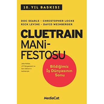 Cluetrain Manifestosu Doc Searls, Rick Levine, Christopher Locke, David Weinberger