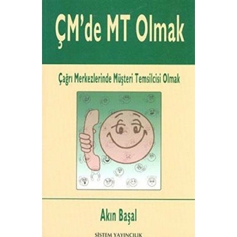 Çm’de Mt Olmak Çağrı Merkezlerinde Müşteri Temsilcisi Olmak Akın Başal