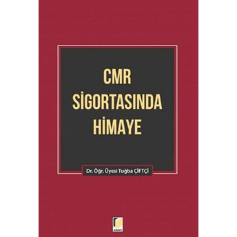 Cmr Sigortasında Himaye Tuğba Çiftçi