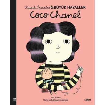 Coco Chanel - Küçük Insanlar Ve Büyük Hayaller Maria Isabel Sánchez Vegara