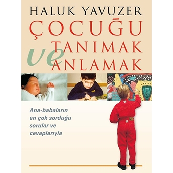 Çocuğu Tanımak Ve Anlamak Haluk Yavuzer