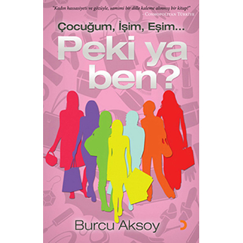 Çocuğum, Işim, Eşim… Peki Ya Ben?-Burcu Aksoy