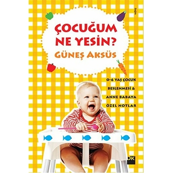 Çocuğum Ne Yesin? Güneş Aksüs