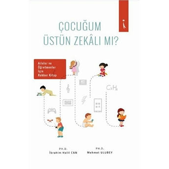 Çocuğum Üstün Zekalı Mı? - Ibrahim Halil Can