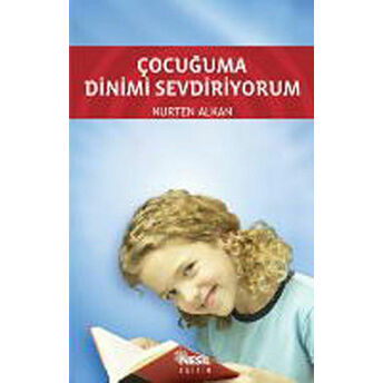 Çocuğuma Dinimi Sevdiriyorum Nurten Alkan