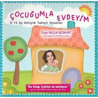 Çocuğumla Evdeyim 0-12 Ay Gelişim Takipli Oyunlar Özge Selçuk Bozkurt