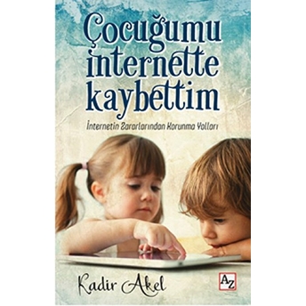 Çocuğumu Internette Kaybettim Kadir Akel