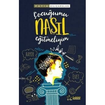 Çocuğumu Nasıl Eğitmeliyim? Fatih Kılıçarslan