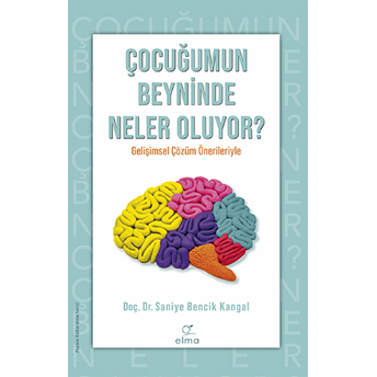 Çocuğumun Beyninde Neler Oluyor ? Saniye Bencik Kangal