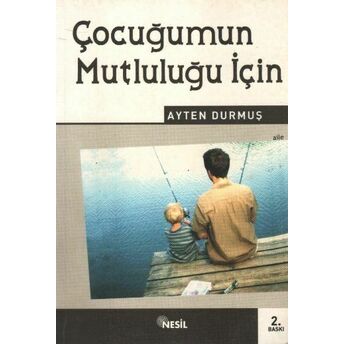 Çocuğumun Mutluluğu Için Ayten Durmuş