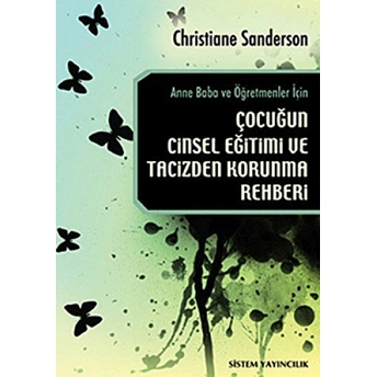 Çocuğun Cinsel Eğitimi Ve Tacizden Korunma Rehberi Christiane Sanderson