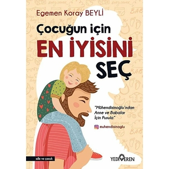 Çocuğun Için En Iyisini Seç Egemen Koray Beyli