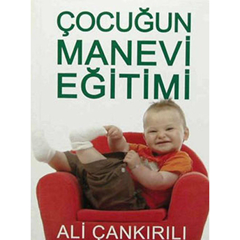 Çocuğun Manevi Eğitimi Ali Çankırılı