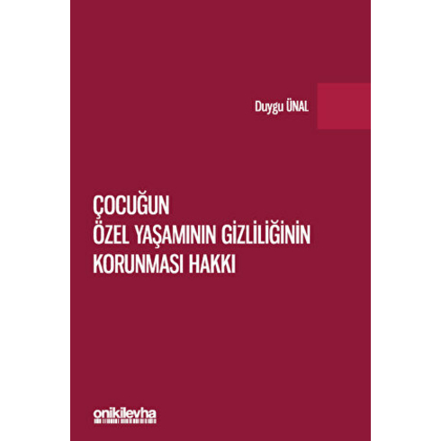 Çocuğun Özel Yaşamının Gizliliğinin Korunması Hakkı - Duygu Ünal