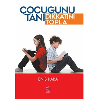 Çocuğunu Tanı Dikkatini Topla-Enis Kara