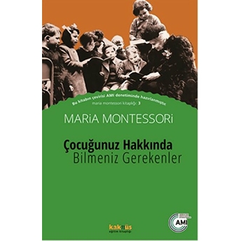 Çocuğunuz Hakkında Bilmeniz Gerekenler Maria Montessori