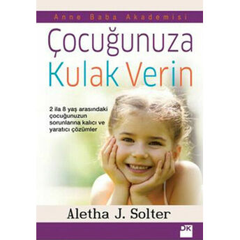 Çocuğunuza Kulak Verin Aletha J. Solter